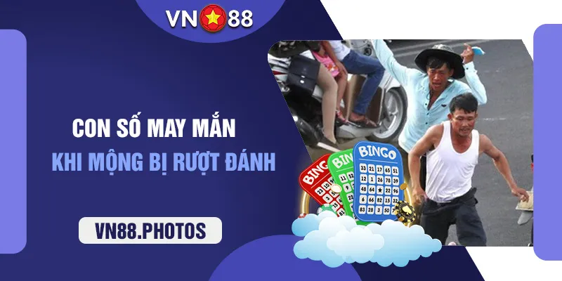 Con số may mắn khi mộng bị rượt đánh