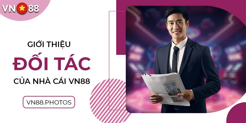 Giới thiệu đối tác của nhà cái VN88