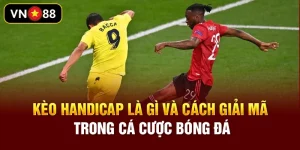 kèo handicap là gì vn88