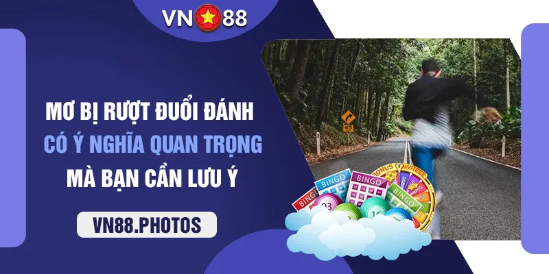 Mơ bị rượt đuổi đánh có ý nghĩa quan trọng mà bạn cần lưu ý