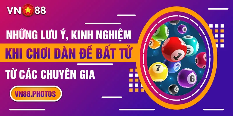 Những lưu ý, kinh nghiệm khi chơi dàn đề bất tử từ các chuyên gia