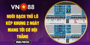 nuôi bạch thủ lô kép khung 2 ngày vn88