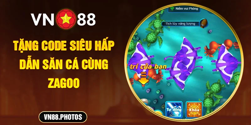 Tặng code siêu hấp dẫn săn cá cùng Zagoo