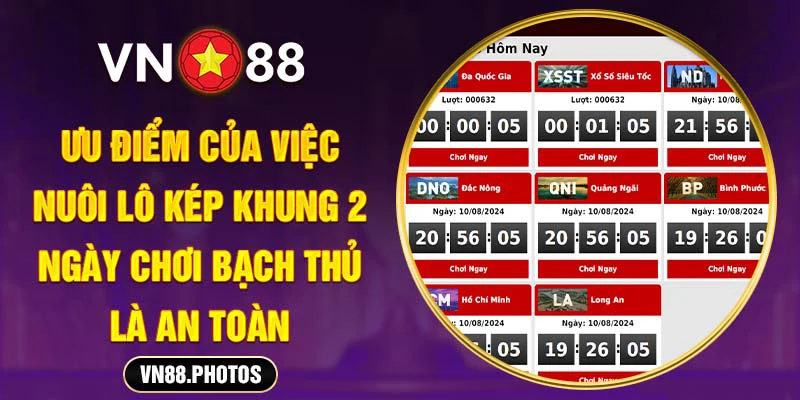 Ưu điểm của việc nuôi lô kép khung 2 ngày chơi bạch thủ là an toàn